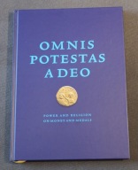 POWER AND RELIGION ON MONEY AND MEDALS "OMNIS POTESTAS A DEO"