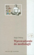 Wprowadzenie do mediologii Regis Debray