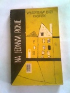 NA JEDNYM PIONIE - Władysław Kasiński