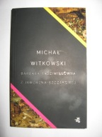 MICHAŁ WITKOWSKI BARBARA RADZIWIŁŁÓWNA Z JAWORZNA