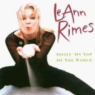 LEANN RIMES Sittin' On Top Of The World