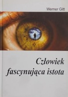 Werner Gitt - Człowiek fascynująca istota