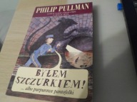 Byłem szczurkiem ! Philip Pullman