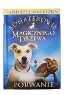 Bohaterowie Magicznego Drzewa PORWANIE - Andrzej Maleszka