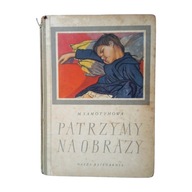 N. Samotychowa- Patrzymy na obrazy. Wyd.I. 1956 r.
