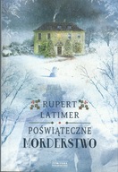 "POŚWIĄTECZNE MORDERSTWO" Rupert Latimer . Świąteczne książki.