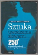 SZTUKA UWODZENIA SŁOWAMI - MARCIN "ADEPT" SZABELSKI