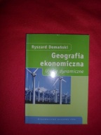Geografia ekonomiczna Ujęcie dynamiczne Ryszard Domański