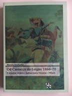 Od Custozzy do Loigny 1866-70 - Marcin Suchacki