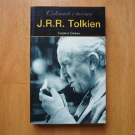 J.R.R. Tolkien. Człowiek i twórca Teodoro Gomez