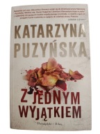 Katarzyna Puzyńska Z jednym wyjątkiem