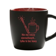 Kubek Nie Ma Rzeczy Niemożliwych Śmieszny Prezent Czerwone Wnętrze