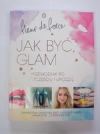 Jak być glam Fleur De Force