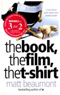Matt Beaumont THE BOOK, THE FILM, THE T-SHIRT