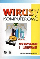 Rune Skardhamar Wirusy komputerowe. Wykrywanie i usuwanie