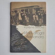 Moja droga Aleksandro; Krystyna Siesicka