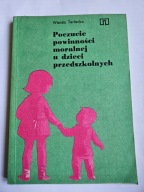 POCZUCIE POWINNOŚCI MORALNEJ U DZIECI PRZEDSZKOLNYCH Wanda Terlecka
