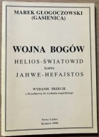 Wojna bogów Helios-Światowid kontra Jahwe-Hefajstos Marek Głogoczowski