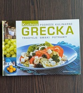 Grecka kuchnia Podróże kulinarne. Tradycyjne smaki potrawy