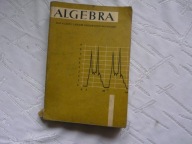 Algebra dla klasy 1 liceum 1974r.