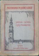 Jasna Góra i jej pamiątki Przewodnik dla pielgrzymów i zwiedzających 1930