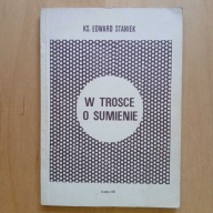 Edward Staniek - W trosce o sumienie