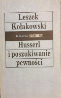 Husserl i poszukiwanie pewności Leszek Kołakowski
