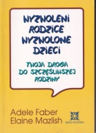 Wyzwoleni rodzice, wyzwolone dzieci ; jak nowa