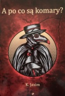 A po co są komary? K. Jaxim