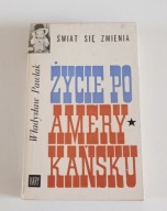 ŻYCIE PO AMERYKAŃSKU - WŁADYSŁAW PAWLAK