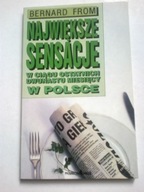 NAJWIĘKSZE SENSACJE W CIĄGU OSTATNICH DWUNASTU MIESIĘCY W POLSCE B. From