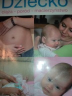 Dziecko. Ciąża, poród, macierzyństwo Pogorzelski