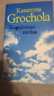 Zagubione niebo Katarzyna Grochola