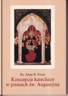 Koncepcja katechezy w pismach św. Augustyna ; jak nowa