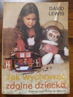 Jak wychować zdolne dziecko David Lewis
