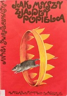 Jak myszy zjadły Popiela - Anna Świrszczyńska