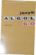 Język ALGOL 60 Stefan Paszkowski