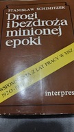 DROGI I BEZDROŻA MINIONEJ EPOKI Stanisław Schimitzek