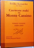 Czerwone maki na MONTE CASSINO (1939-1945) Feliks KONARSKI (Ref-Ren) [2014]