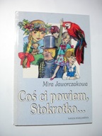 Coś ci powiem, Stokrotko... Mira Jaworczakowa