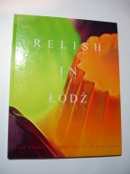 Relish in Łódź. Łódź Festival of Good Taste Praca zbiorowa