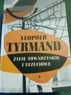 LEOPOLD TYRMAND ŻYCIE TOWARZYSKIE I UCZUCIOWE