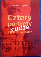 Cztery portrety cudze i jeden własny TEQUILA Michael