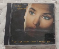 Sinead O'Connor "I DO NOT WANT WHAT I HAVEN'T GOT"