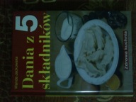 DANIA Z 5 SKŁADNIKÓW I CIASTA CIASTKA CIASTECZKA .