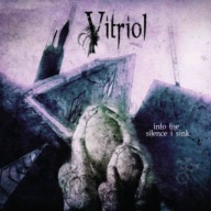 VITRIOL INTO THE SILENCE I SINK