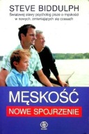 Męskość nowe spojrzenie Steve Biddulph