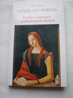 Okazja czy pokusa Sztuka rozeznania i podejmowania decyzji Silvano Fausti