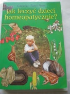 Jak leczyć dzieci homeopatycznie Carola Lage Roy Ravi Roy