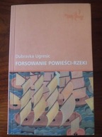 Dubravka Ugresic FORSOWANIE Chorwacja Bałkany